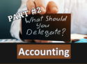 Part #2- Delegating Duties: Accounting